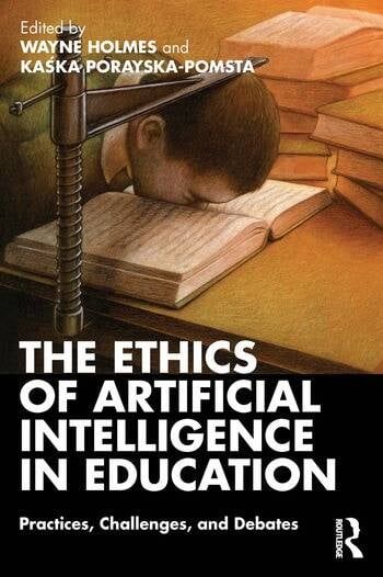 The Ethics of Artificial Intelligence in Education Practices, Challenges, and Debates Cover